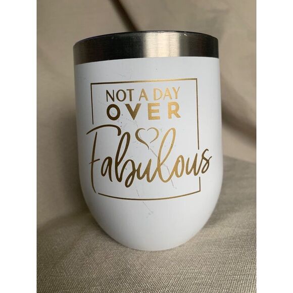 Insulated Wine Tumbler Not a Day over Fabulous Gold on White 12 ounce EUC - Picture 1 of 4